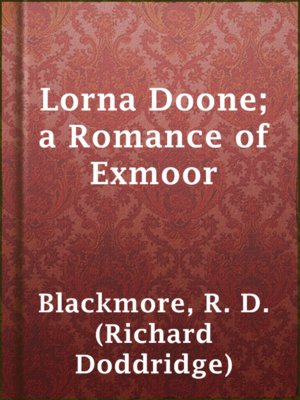 cover image of Lorna Doone; a Romance of Exmoor